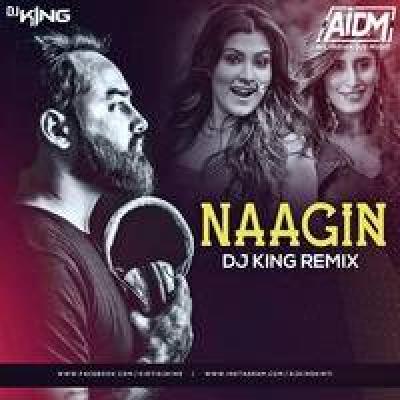 Naagin Remix Mp3 Song - Dj King